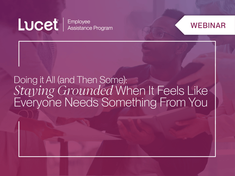 Doing it All (and Then Some): Staying Grounded When It Feels Like Everyone Needs Something From You