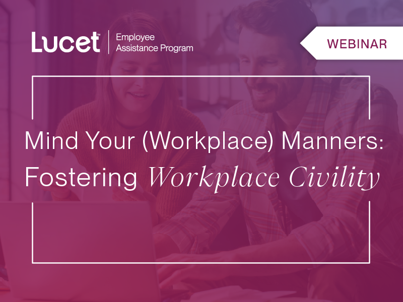 Mind Your (Workplace) Manners - Fostering Workplace Civility